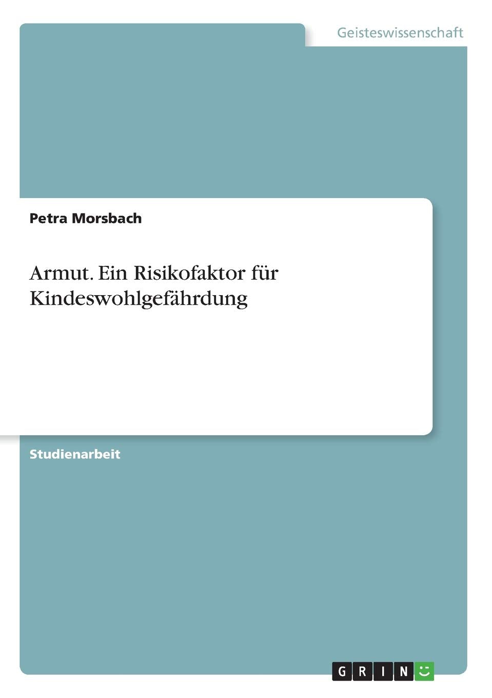 Armut. Ein Risikofaktor für Kindeswohlgefährdung Law