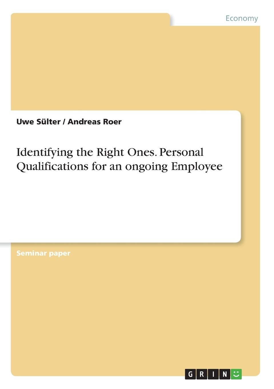 Identifying the Right Ones. Personal Qualifications for an ongoing Employee Law