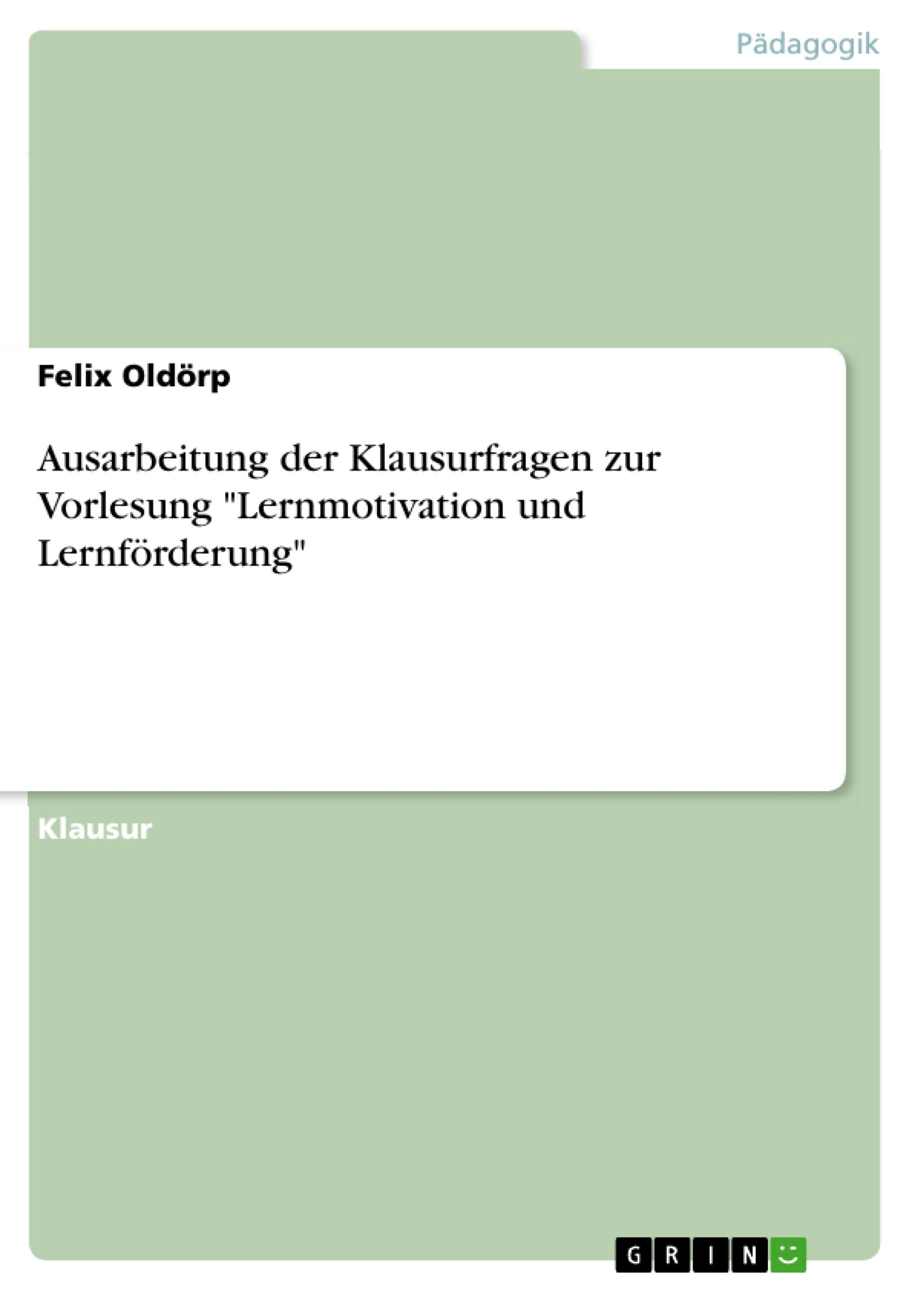 Ausarbeitung der Klausurfragen zur Vorlesung "Lernmotivation und Lernförderung" book