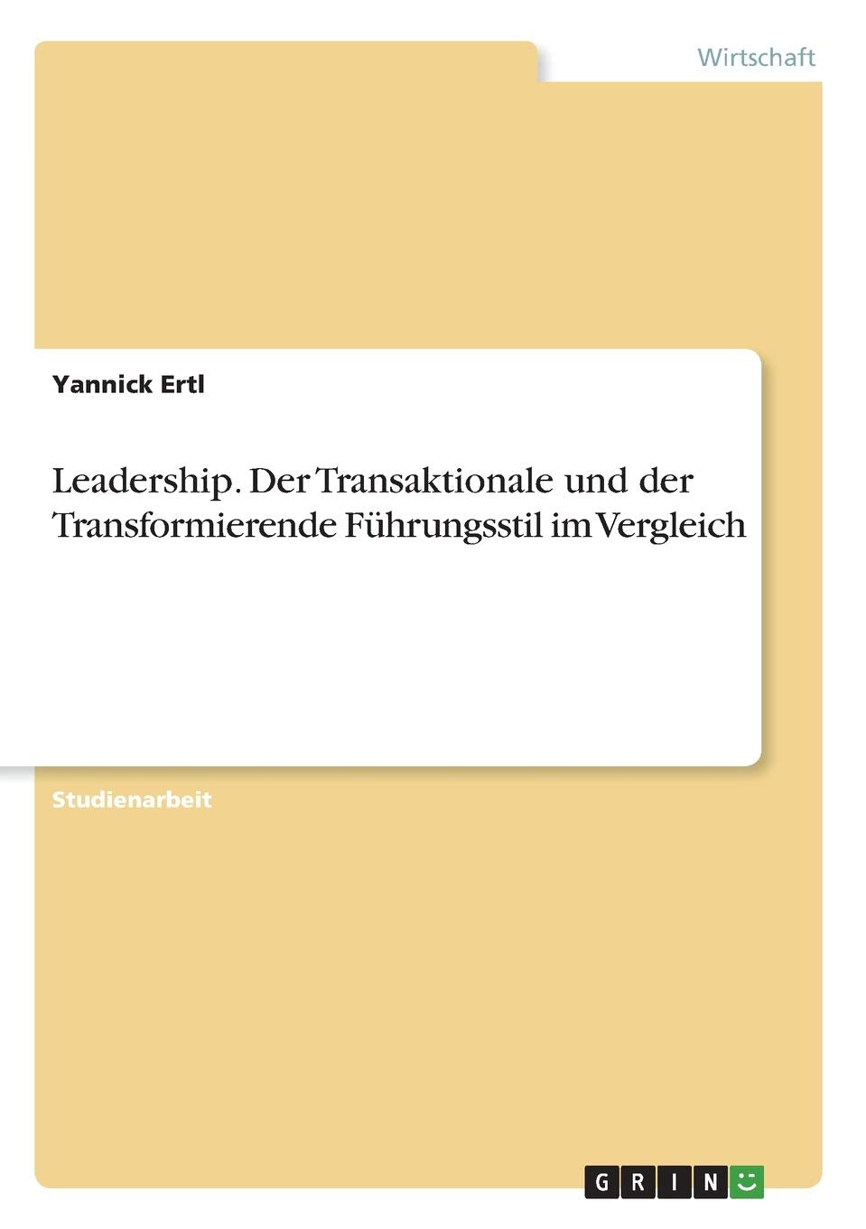 Leadership. Der Transaktionale und der Transformierende Führungsstil im Vergleich Law