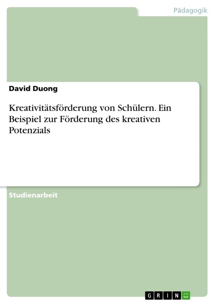 Kreativitätsförderung von Schülern. Ein Beispiel zur Förderung des kreativen Potenzials Film, Art & Culture
