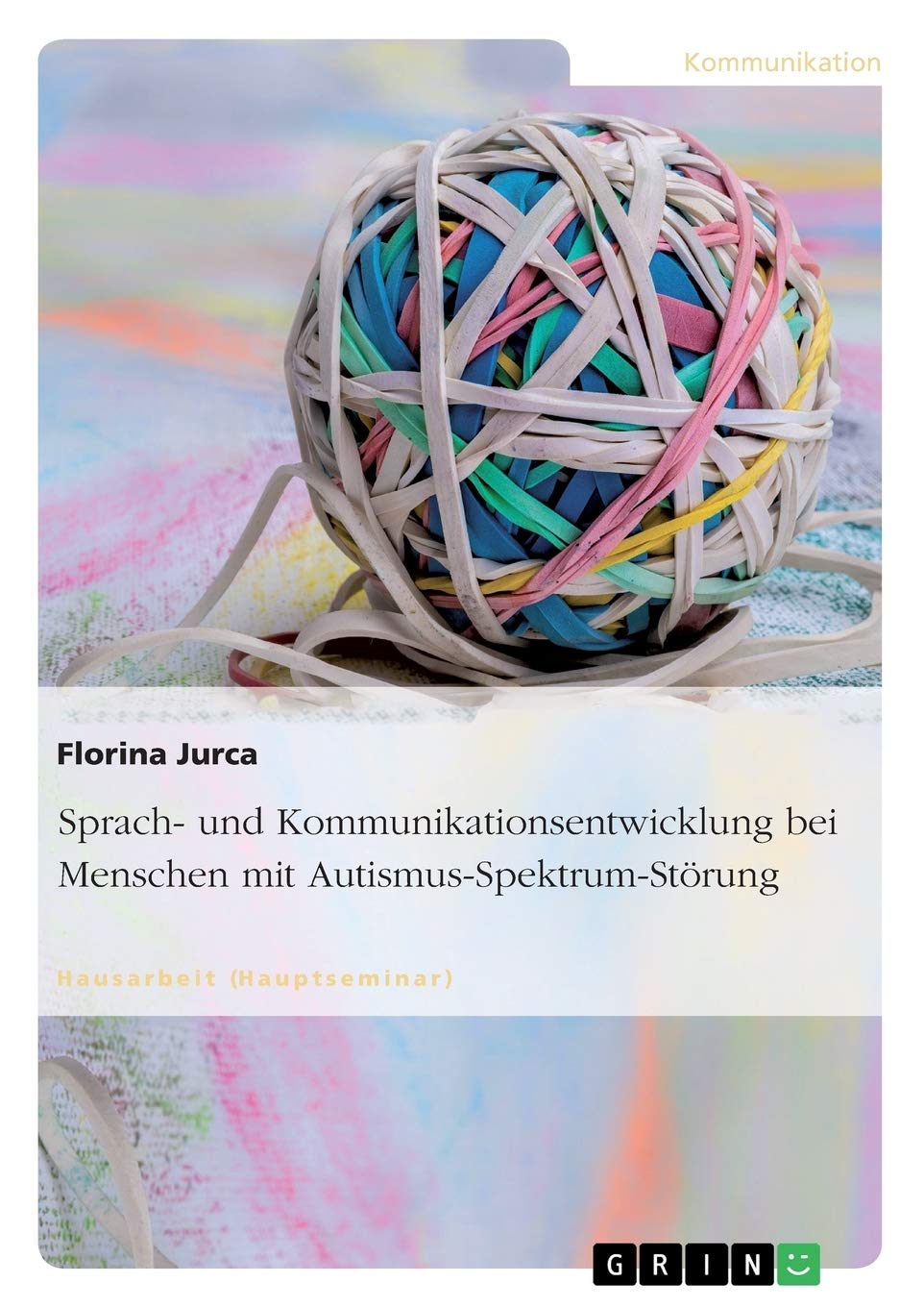 Sprach- und Kommunikationsentwicklung bei Menschen mit Autismus-Spektrum-Störung: Studienarbeit Medicine