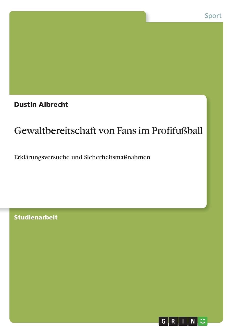Gewaltbereitschaft von Fans im Profifußball: Erklärungsversuche und Sicherheitsmaßnahmen Leisure & Fun