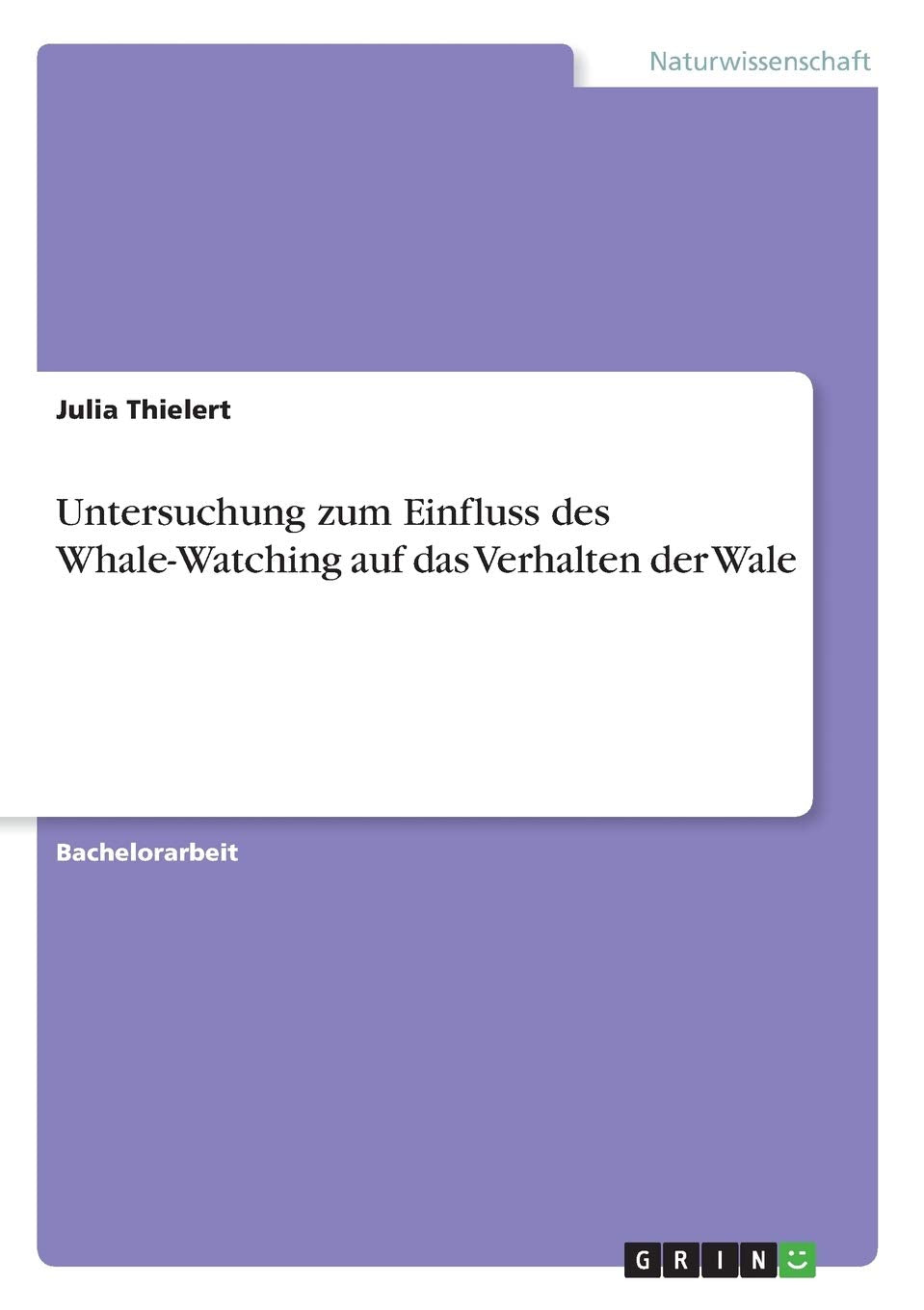 Untersuchung zum Einfluss des Whale-Watching auf das Verhalten der Wale Natural Sciences