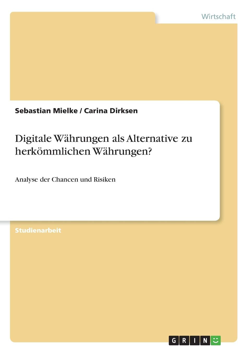 Digitale Währungen als Alternative zu herkömmlichen Währungen?: Analyse der Chancen und Risiken Law