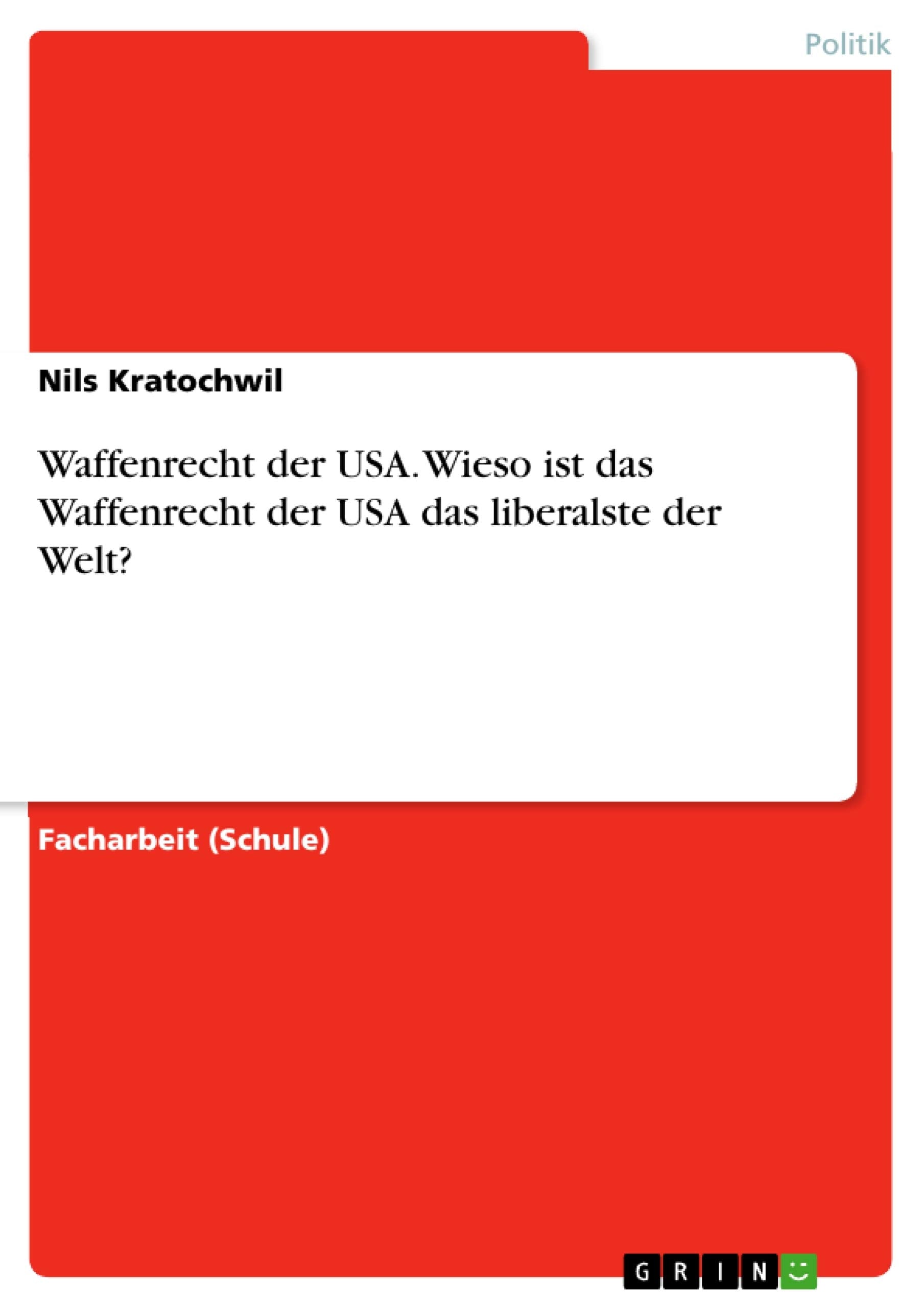 Waffenrecht der USA. Wieso ist das Waffenrecht der USA das liberalste der Welt? Law