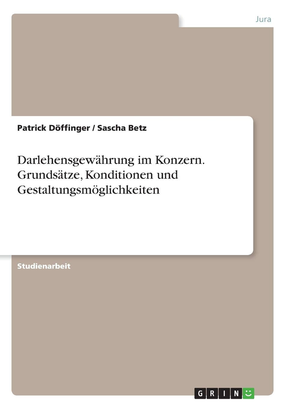 Darlehensgewährung im Konzern. Grundsätze, Konditionen und Gestaltungsmöglichkeiten Law