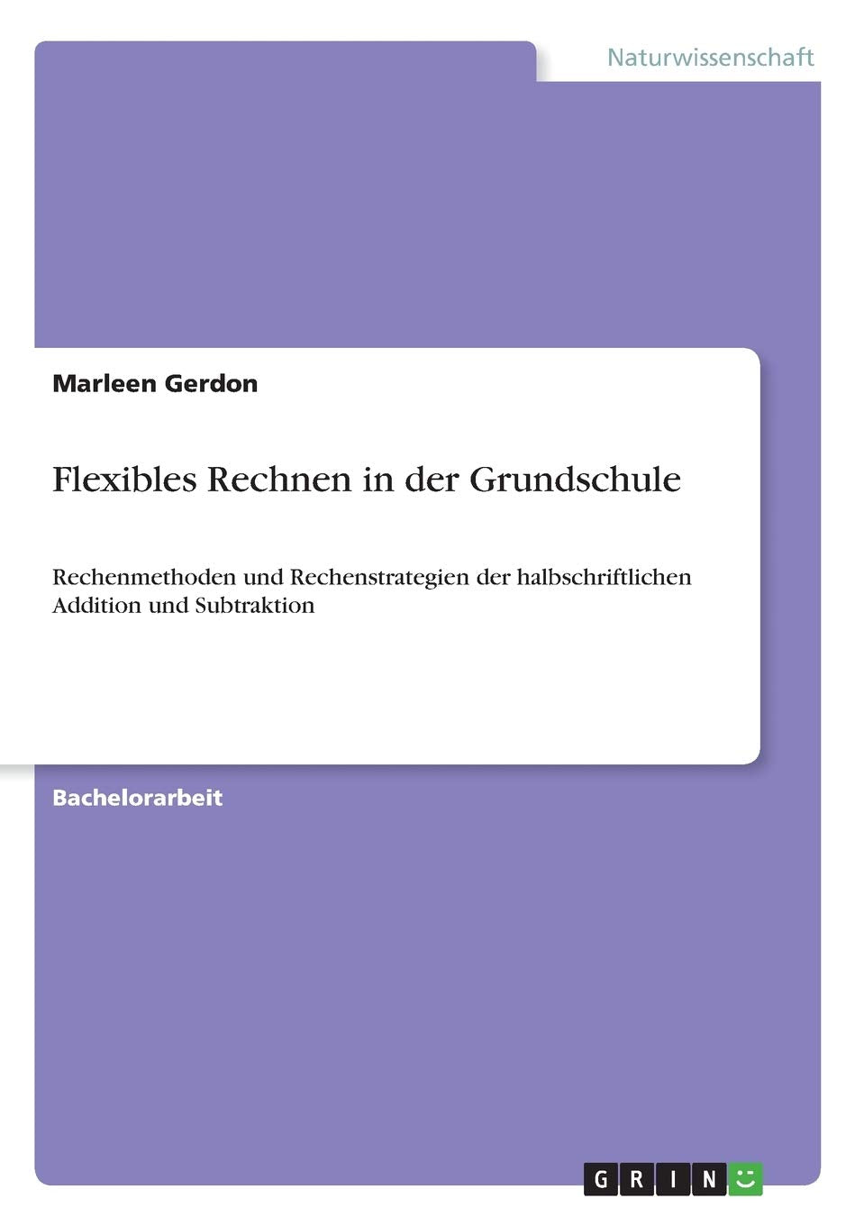Flexibles Rechnen in der Grundschule: Rechenmethoden und Rechenstrategien der halbschriftlichen Addition und Subtraktion Books