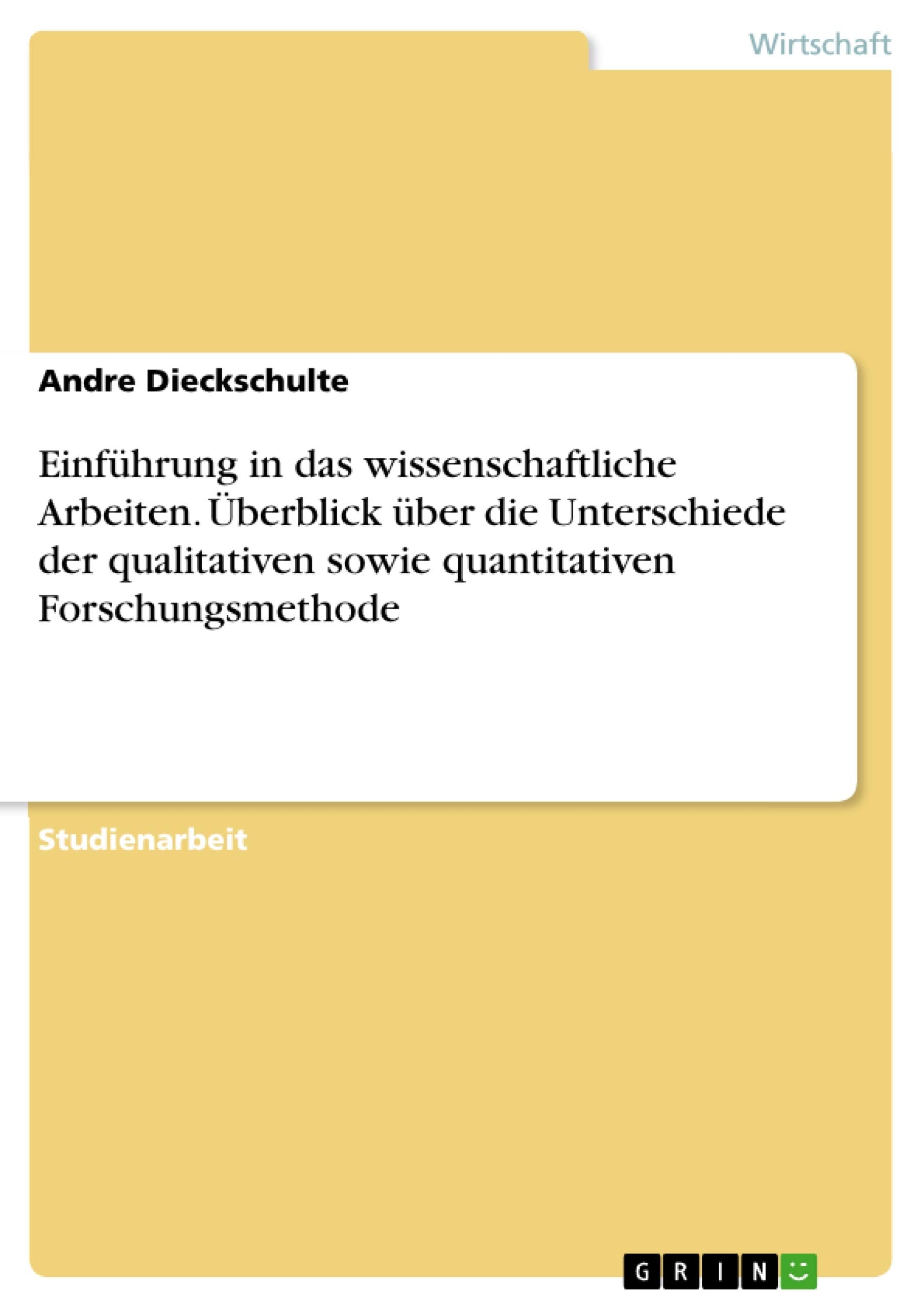 Einführung in das wissenschaftliche Arbeiten. Überblick über die Unterschiede der qualitativen sowie quantitativen Forschungsmethode Law