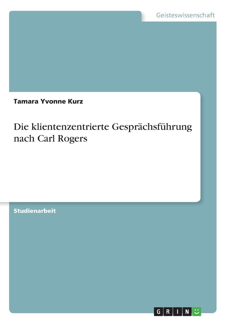 Die klientenzentrierte Gesprächsführung nach Carl Rogers Education & Training