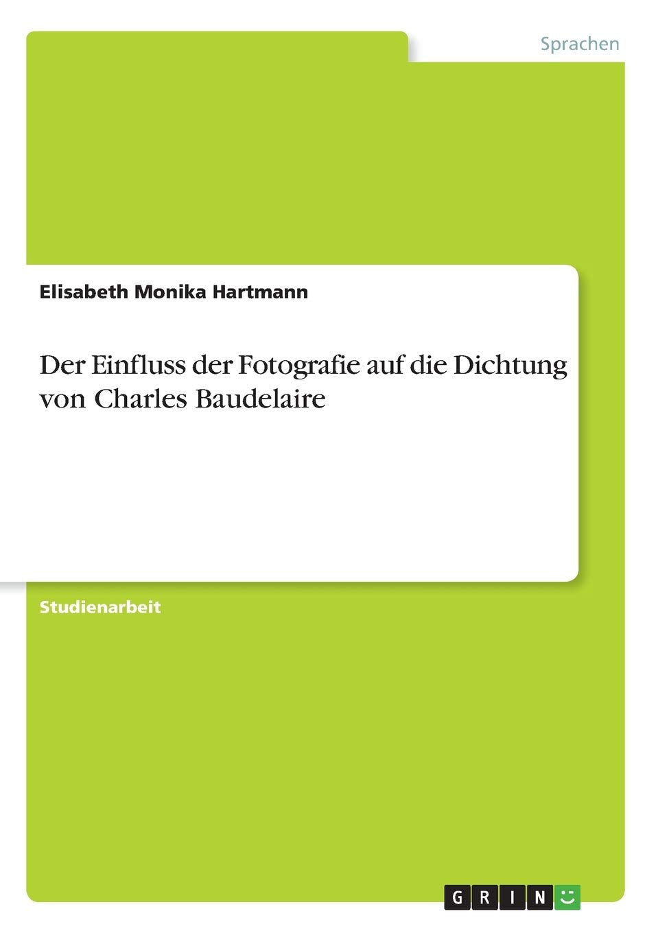 Der Einfluss der Fotografie auf die Dichtung von Charles Baudelaire Contemporary literature