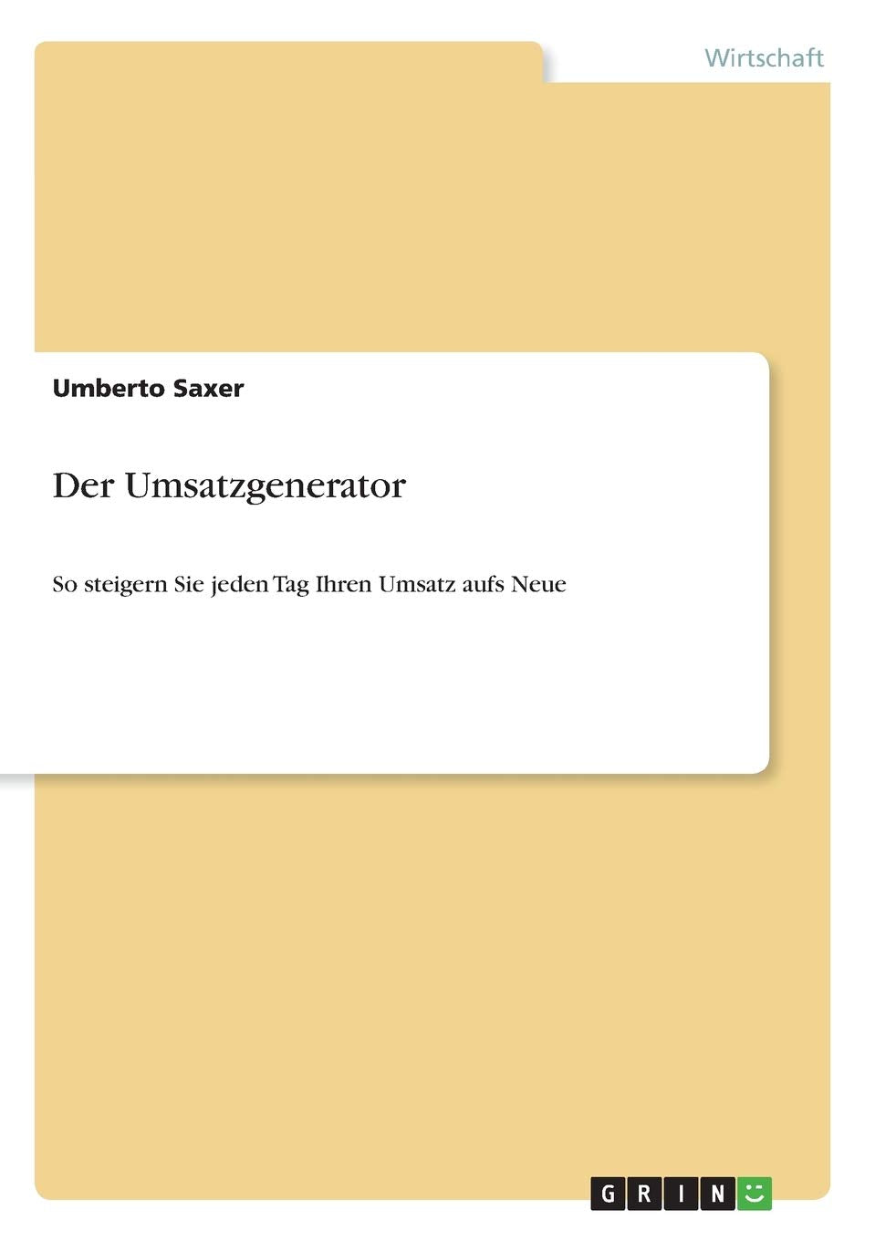 Der Umsatzgenerator: So steigern Sie jeden Tag Ihren Umsatz aufs Neue Law