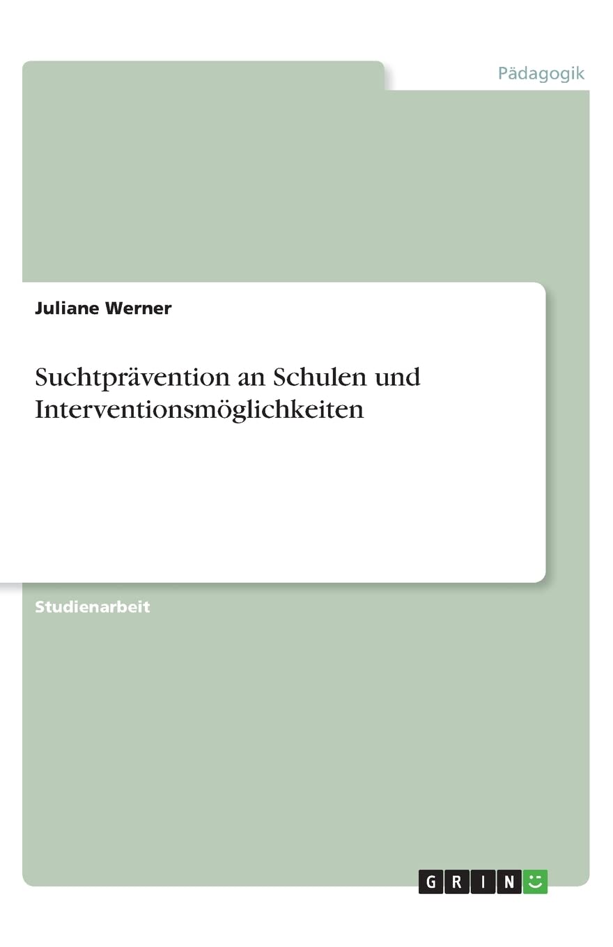 Suchtprävention an Schulen und Interventionsmöglichkeiten Learning & Reference