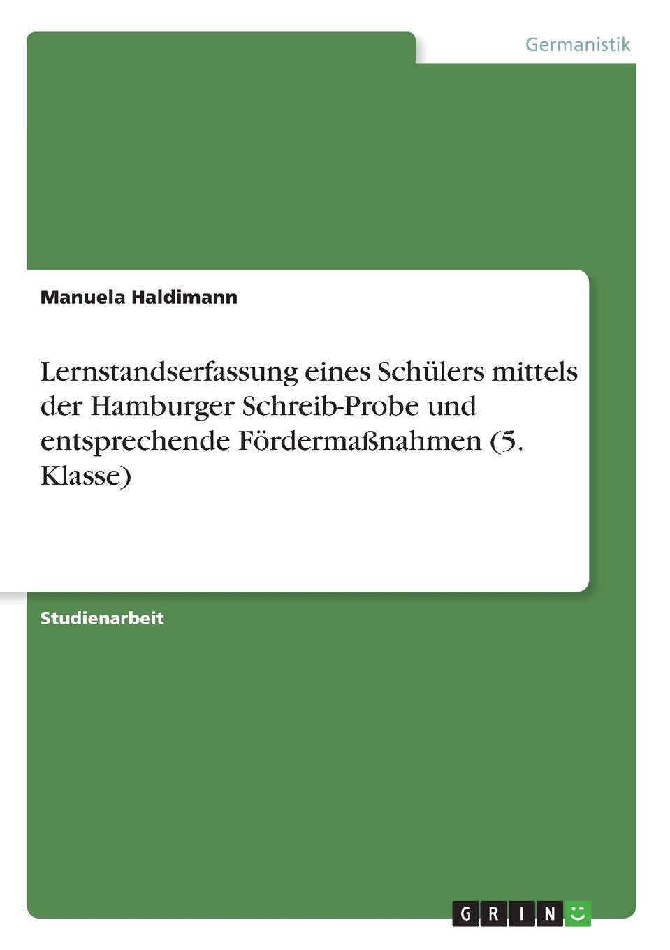 Lernstandserfassung eines Schülers mittels der Hamburger Schreib-Probe und entsprechende Fördermaßnahmen (5. Klasse) Study Guides