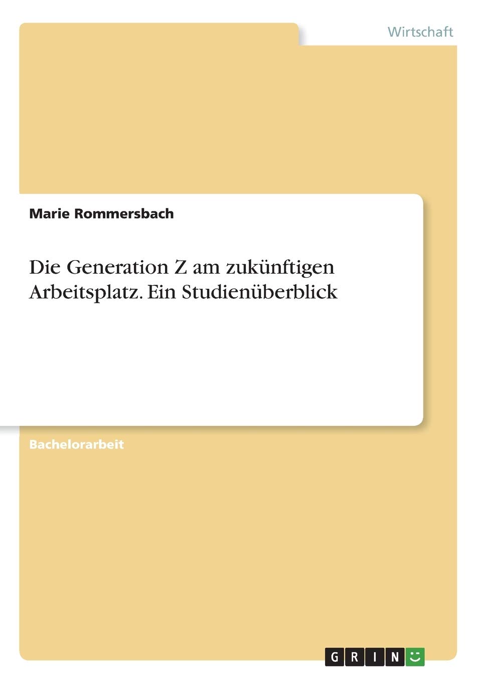 Die Generation Z am zukünftigen Arbeitsplatz. Ein Studienüberblick Law