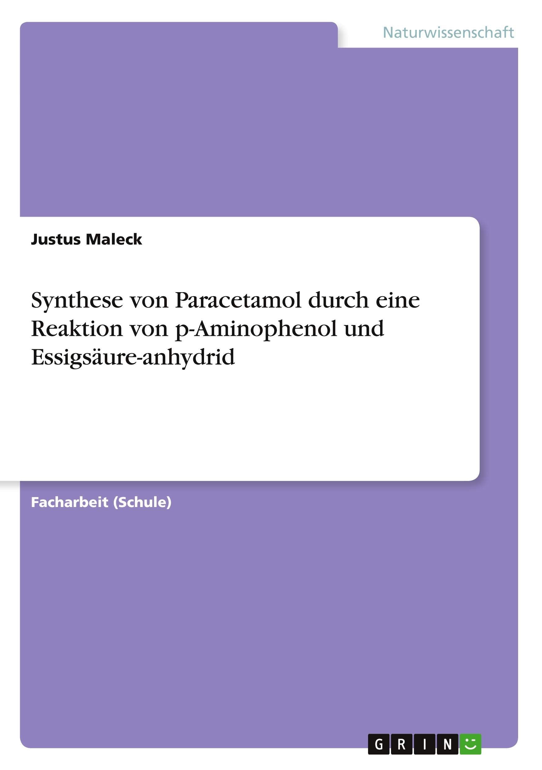 Synthese von Paracetamol durch eine Reaktion von p-Aminophenol und Essigsäure-anhydrid Natural Sciences