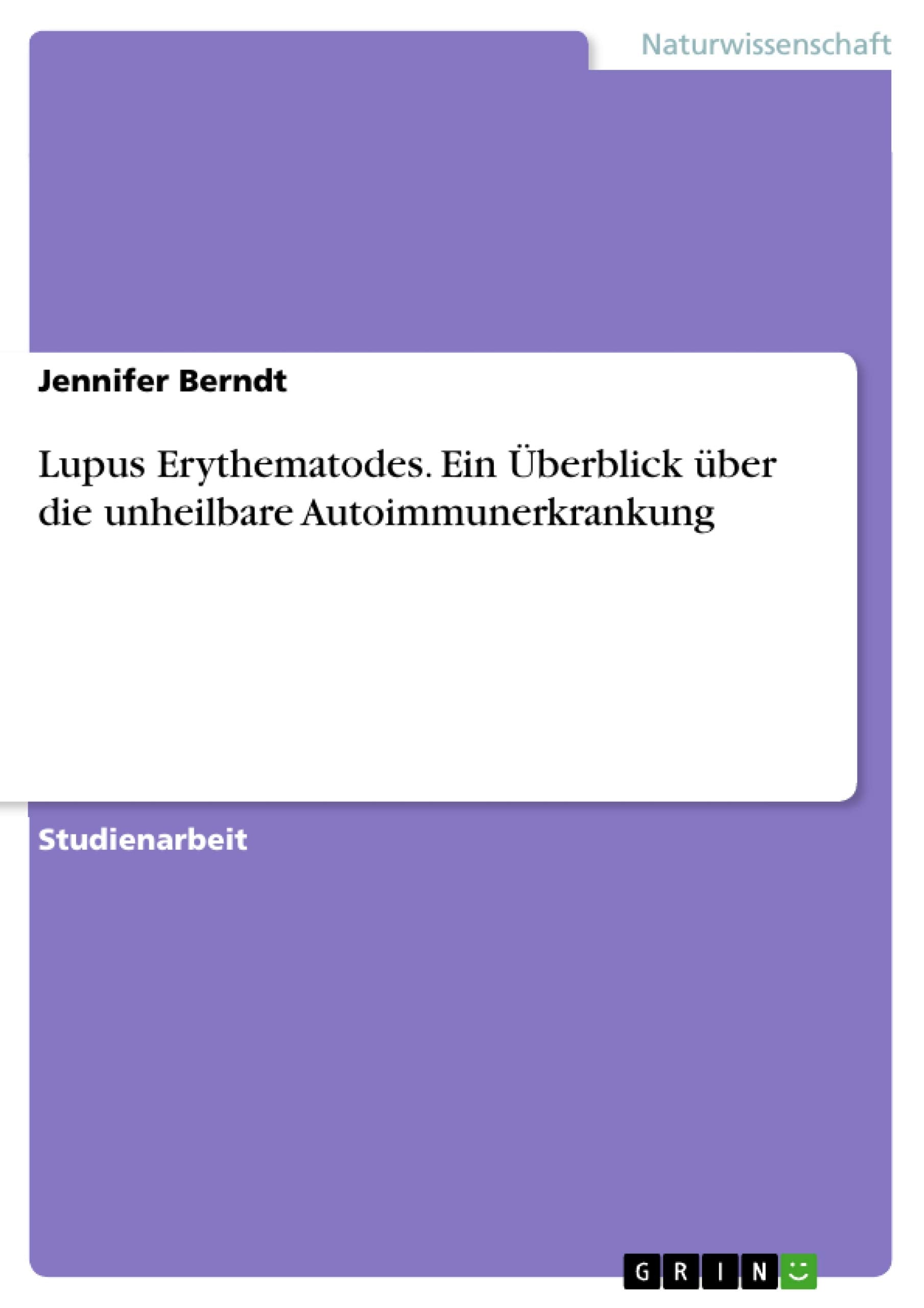 Lupus Erythematodes. Ein Überblick über die unheilbare Autoimmunerkrankung Medicine