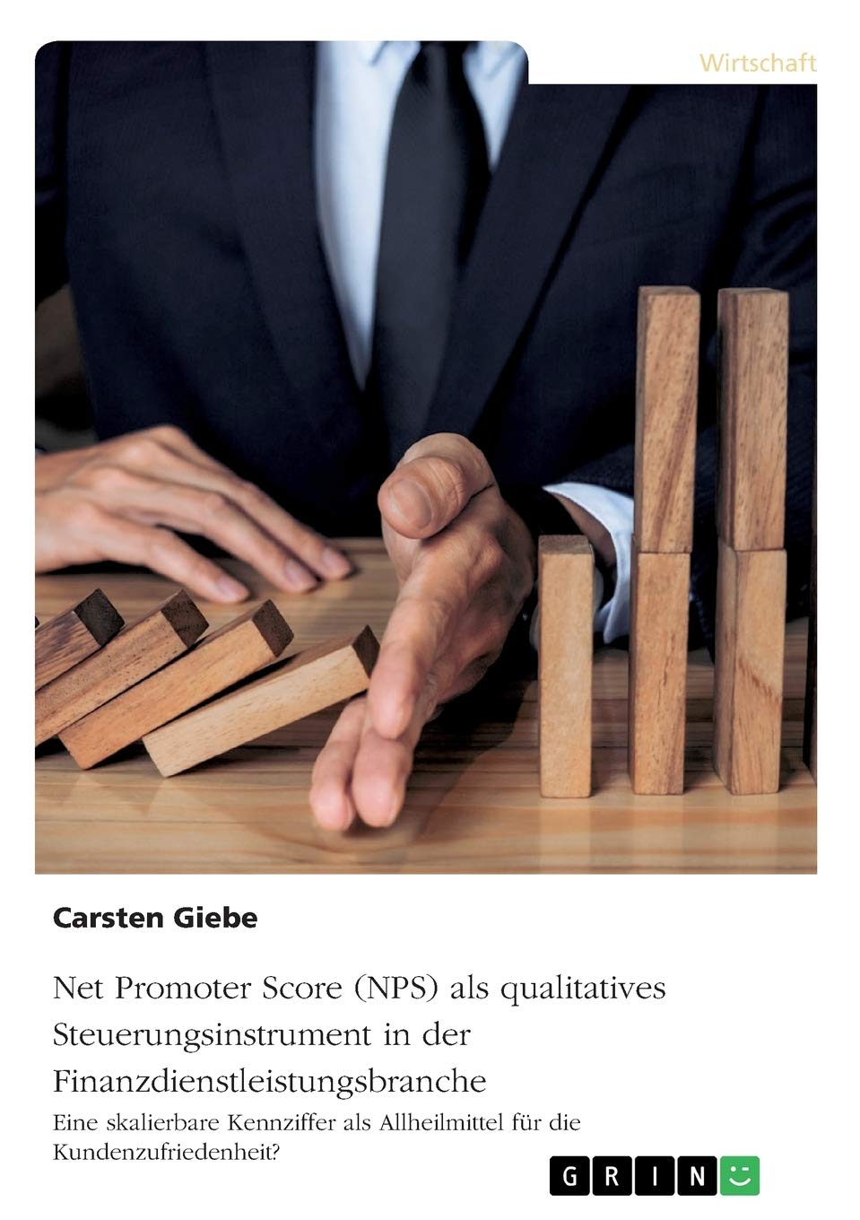 Net Promoter Score (NPS) als qualitatives Steuerungsinstrument in der Finanzdienstleistungsbranche: Eine skalierbare Kennziffer als Allheilmittel für die Kundenzufriedenheit? Law
