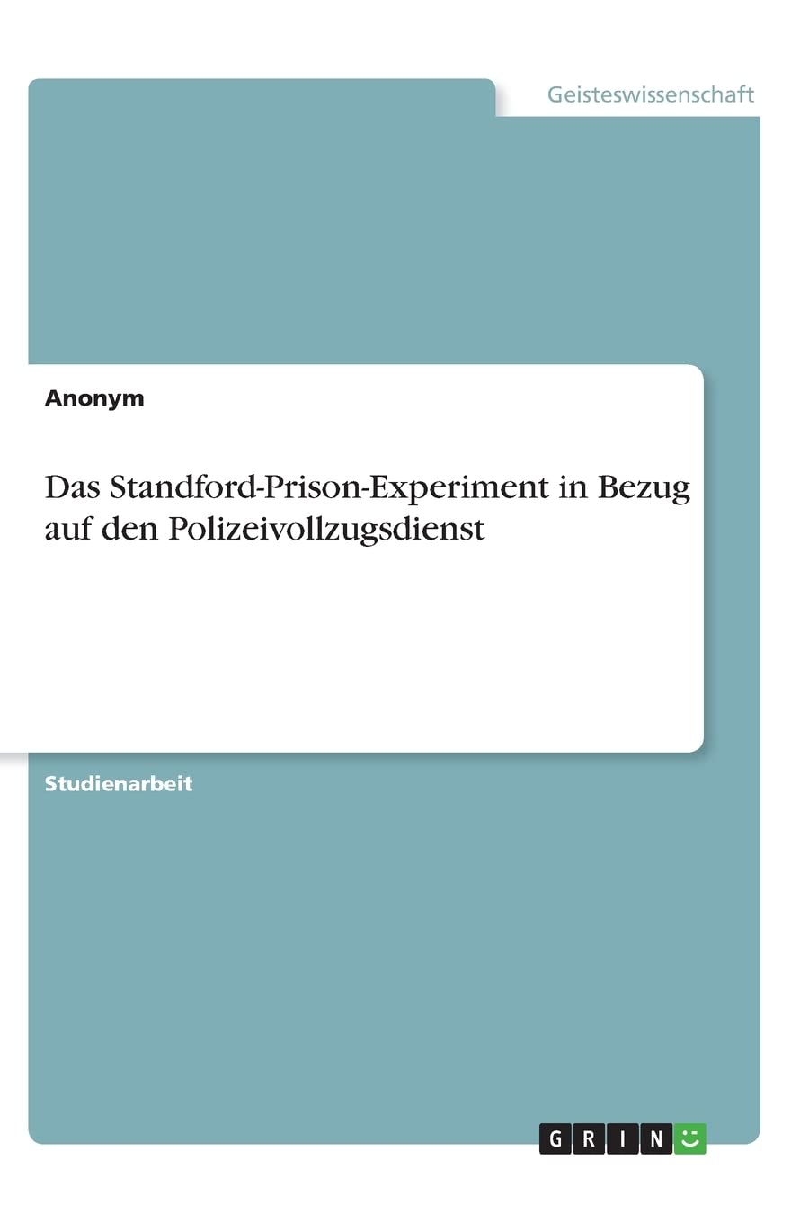 Das Standford-Prison-Experiment in Bezug auf den Polizeivollzugsdienst Psychology