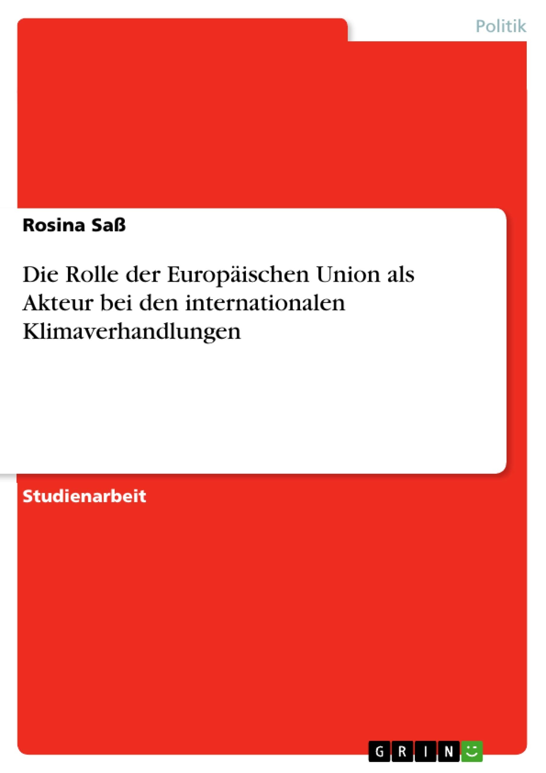 Die Rolle der Europäischen Union als Akteur bei den internationalen Klimaverhandlungen Law