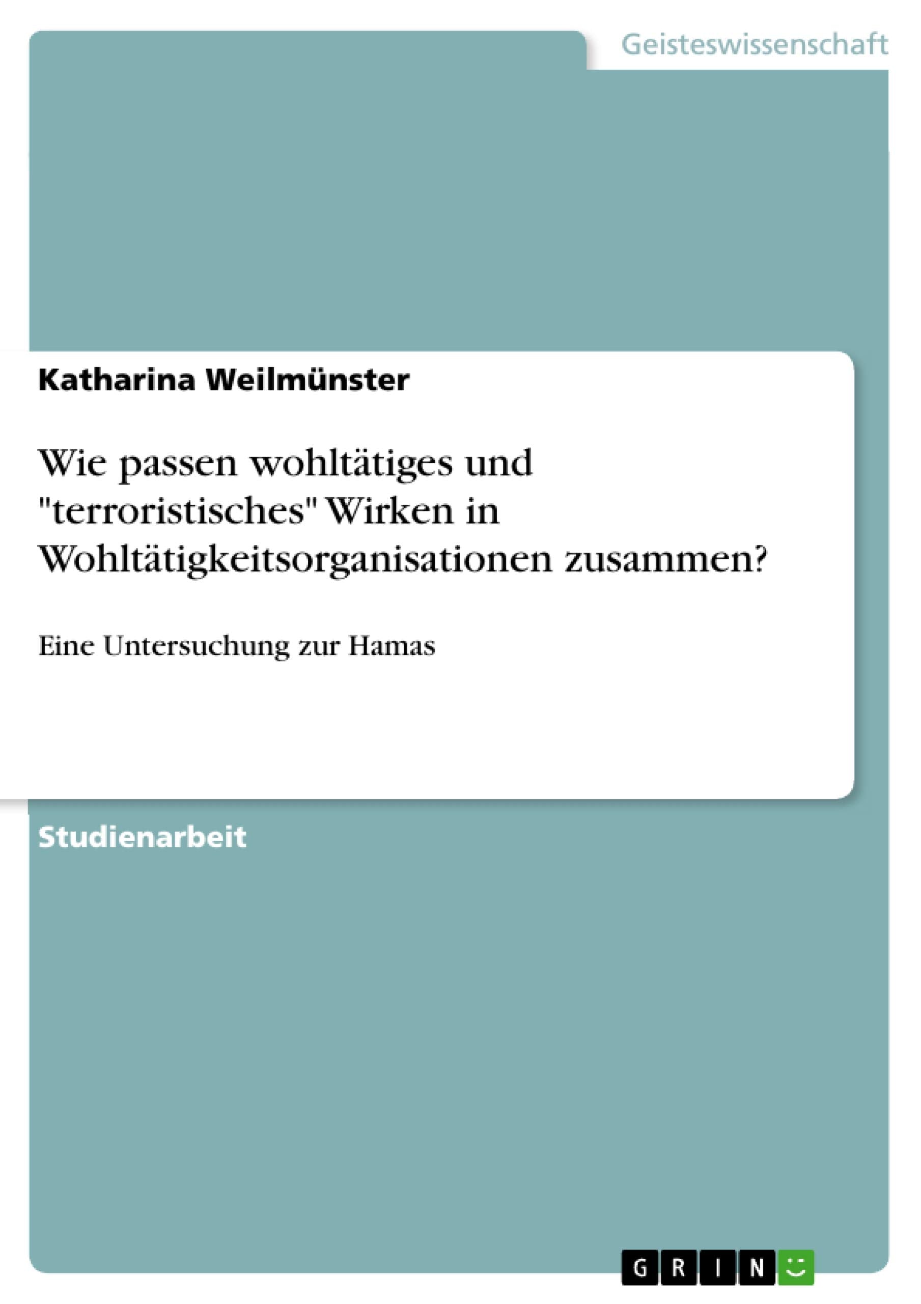 Wie passen wohltätiges und "terroristisches" Wirken in Wohltätigkeitsorganisationen zusammen?: Eine Untersuchung zur Hamas Law