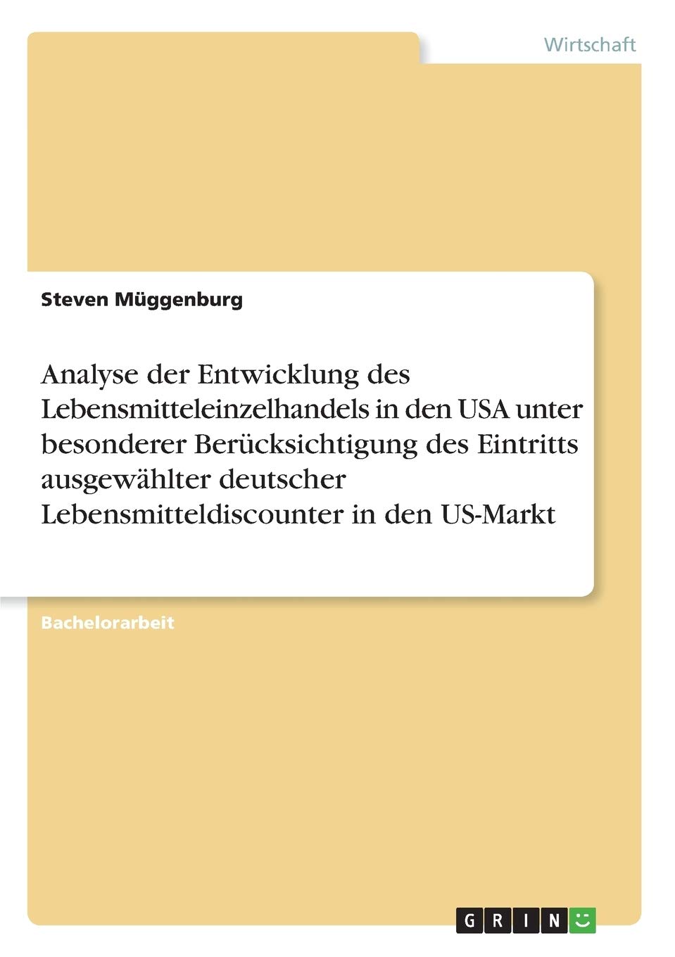 Analyse der Entwicklung des Lebensmitteleinzelhandels in den USA unter besonderer Berücksichtigung des Eintritts ausgewählter deutscher Lebensmitteldiscounter in den US-Markt Law