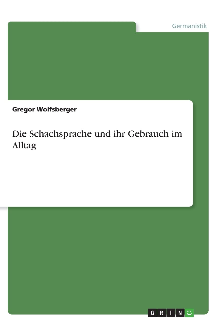 Die Schachsprache und ihr Gebrauch im Alltag Social Sciences