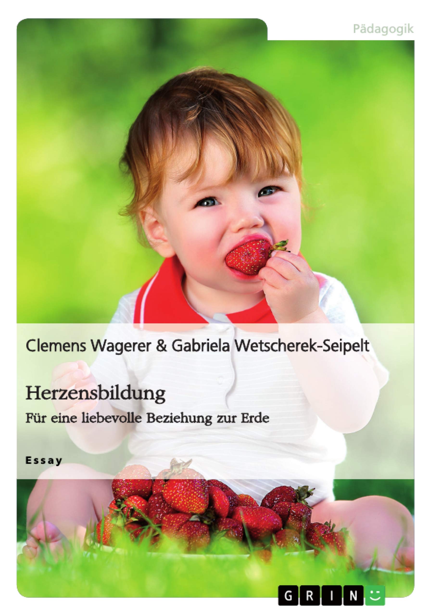 Herzensbildung. Für eine liebevolle Beziehung zur Erde book