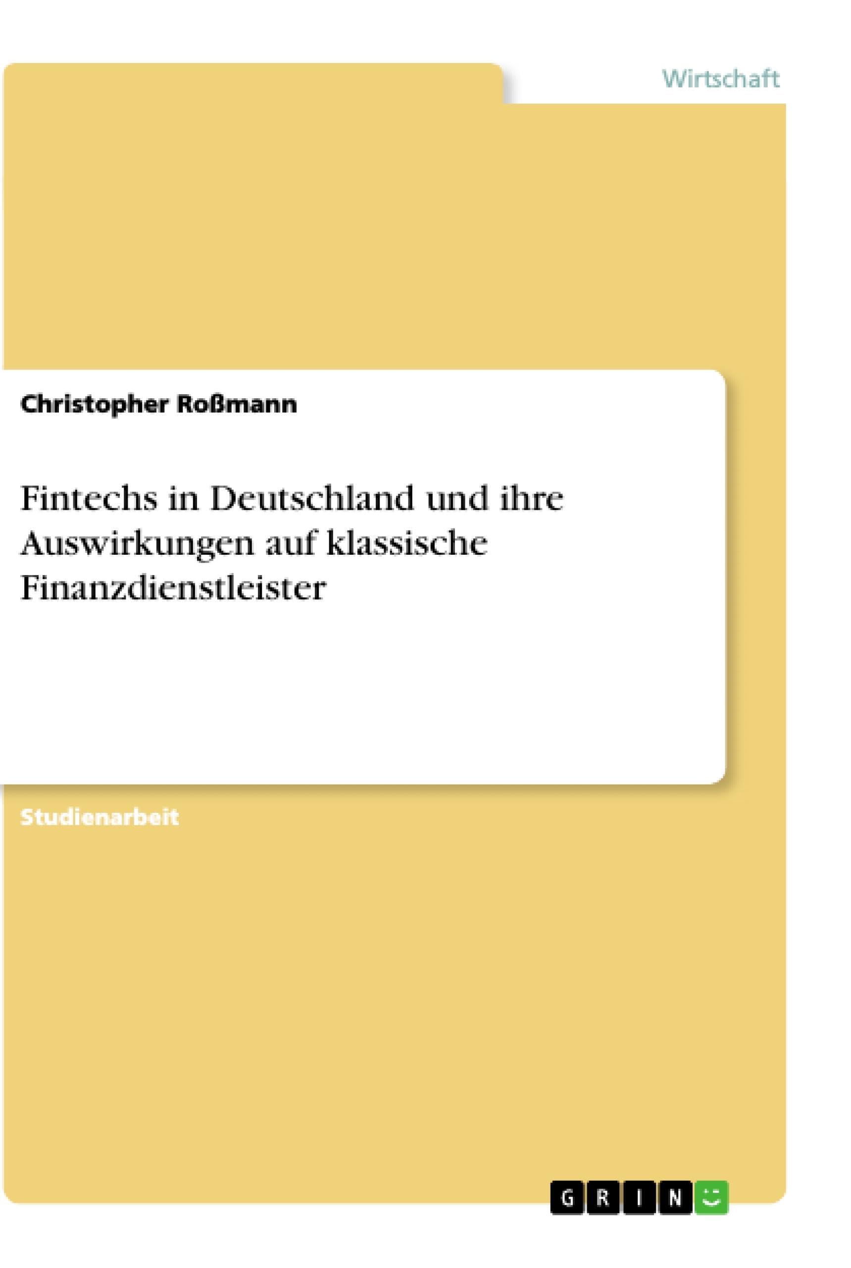 Fintechs in Deutschland und ihre Auswirkungen auf klassische Finanzdienstleister Law