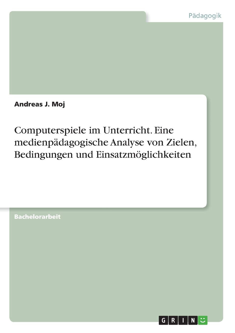 Computerspiele im Unterricht. Eine medienpädagogische Analyse von Zielen, Bedingungen und Einsatzmöglichkeiten Learning & Reference