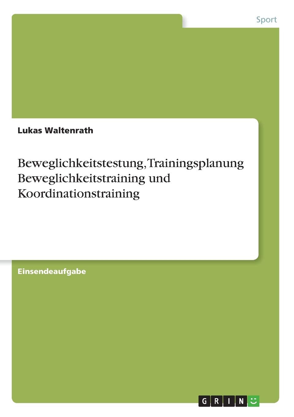 Beweglichkeitstestung, Trainingsplanung Beweglichkeitstraining und Koordinationstraining Leisure & Fun
