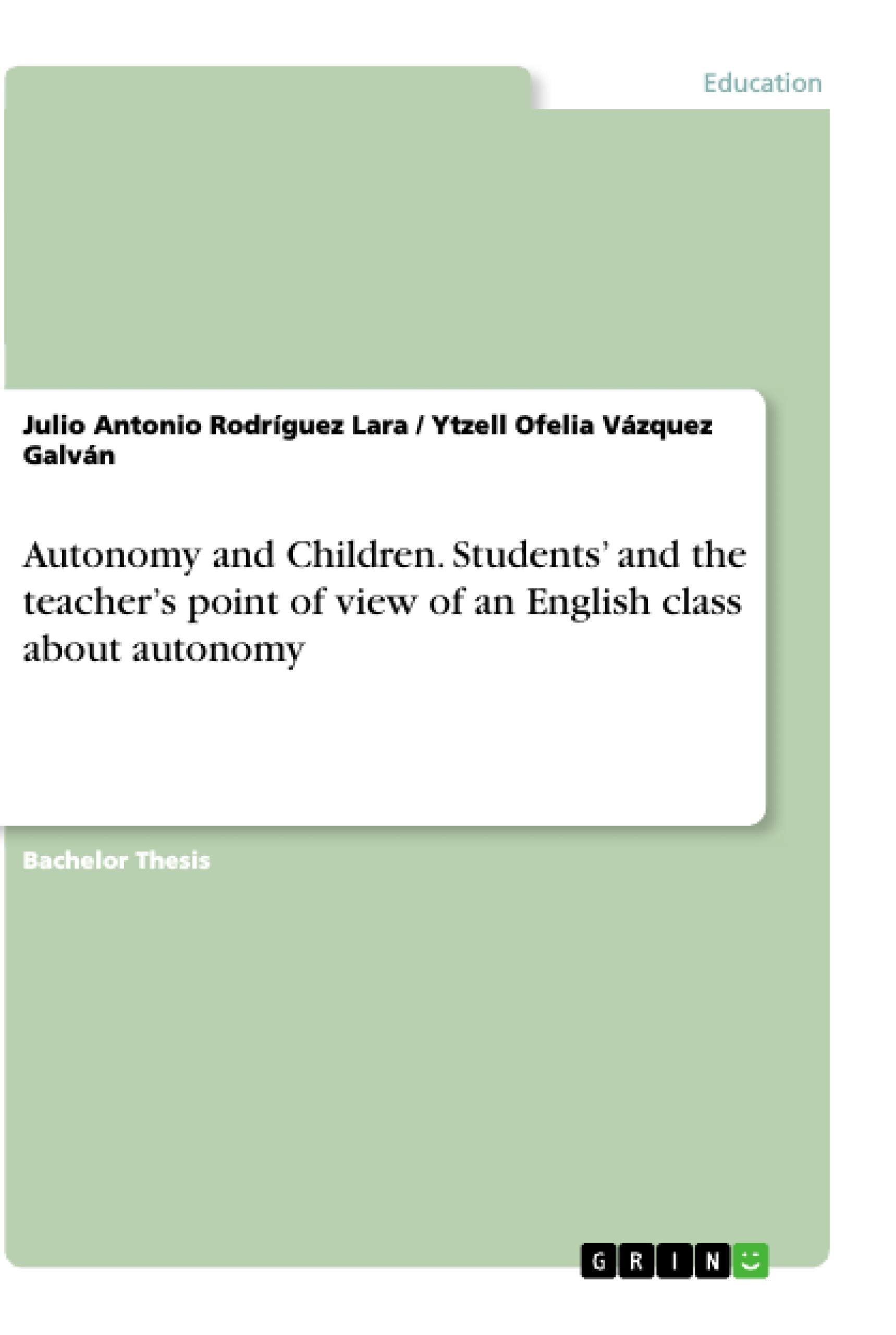 Autonomy and Children. Students' and the teacher's point of view of an English class about autonomy Education & Training
