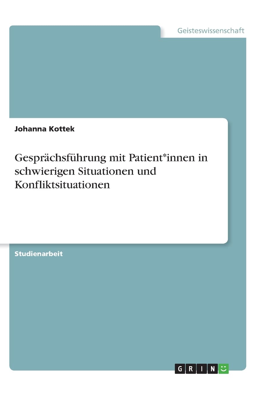Gesprächsführung mit Patient*innen in schwierigen Situationen und Konfliktsituationen Medicine