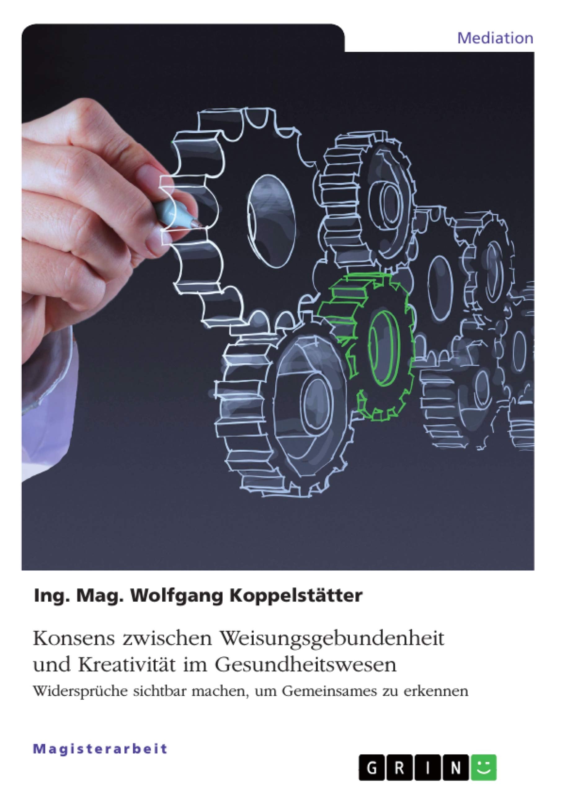Konsens zwischen Weisungsgebundenheit und Kreativität im Gesundheitswesen Medicine