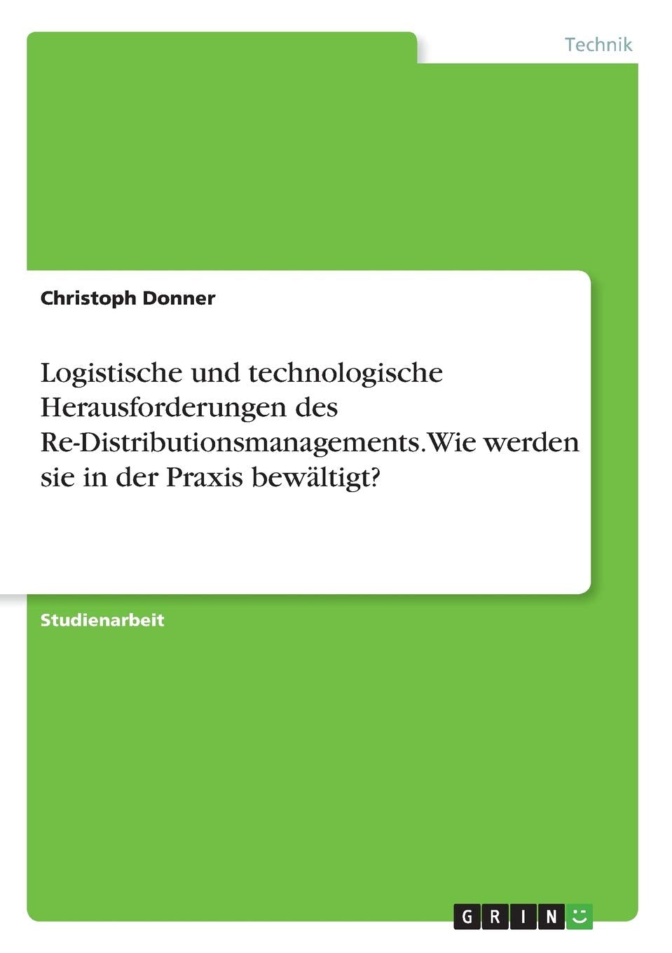 Logistische und technologische Herausforderungen des Re-Distributionsmanagements. Wie werden sie in der Praxis bewältigt? Geology & Geography