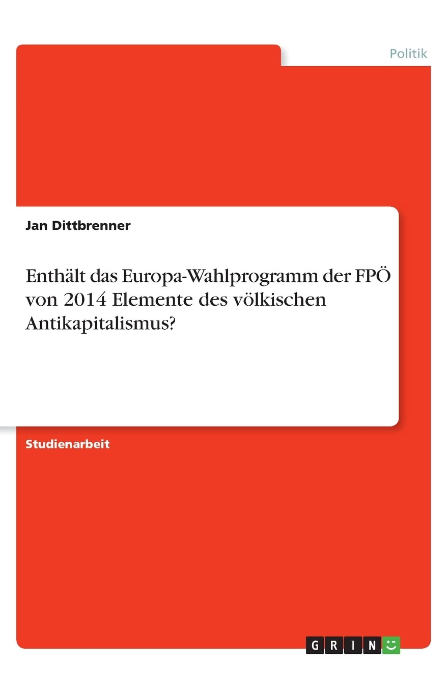 Enthält das Europa-Wahlprogramm der FPÖ von 2014 Elemente des völkischen Antikapitalismus? Law