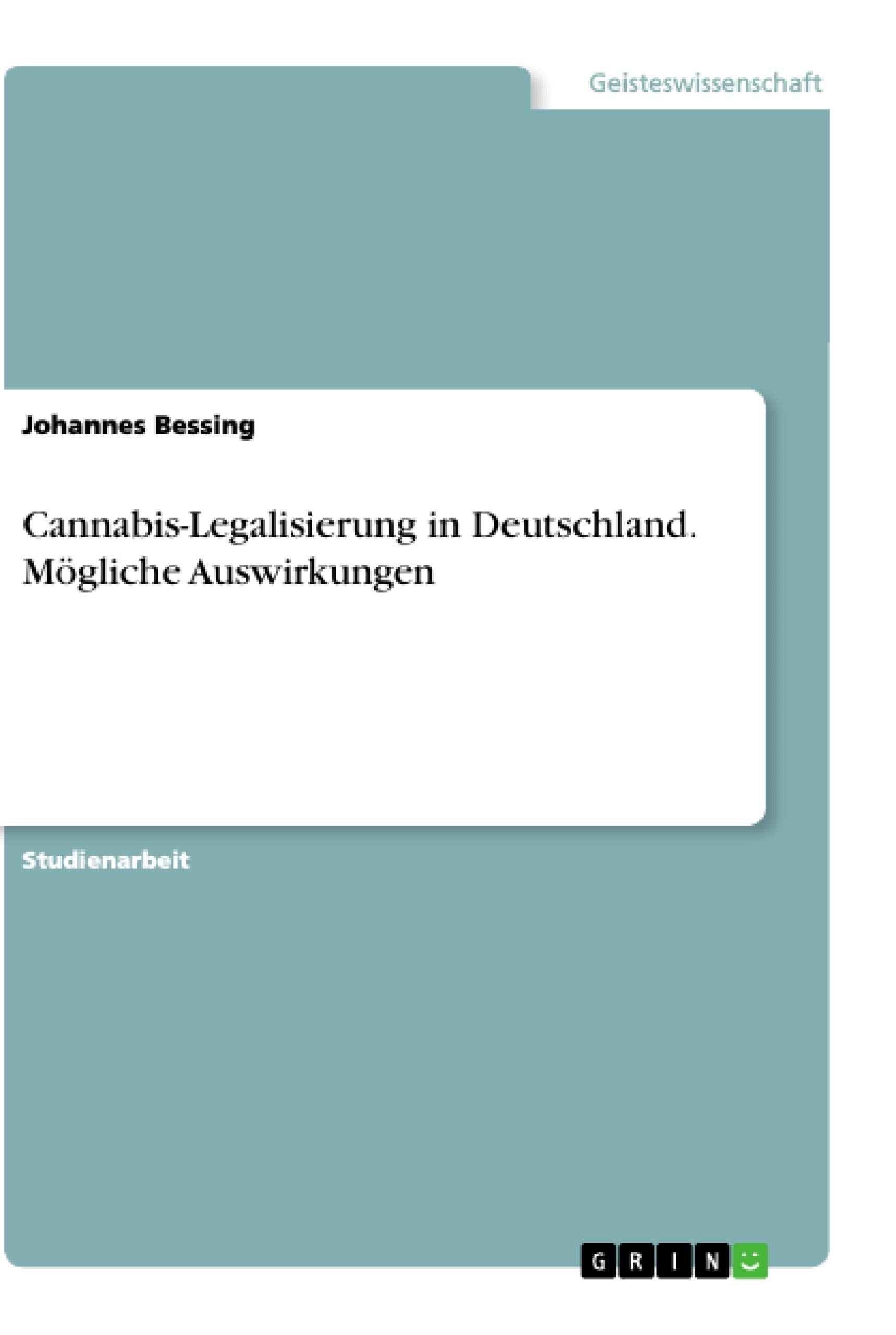 Cannabis-Legalisierung in Deutschland. Mögliche Auswirkungen Social Sciences
