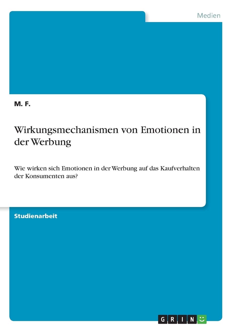 Wirkungsmechanismen von Emotionen in der Werbung: Wie wirken sich Emotionen in der Werbung auf das Kaufverhalten der Konsumenten aus? Law