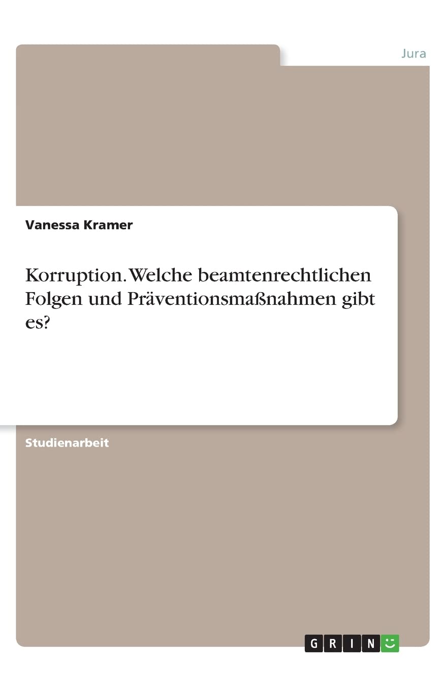 Korruption. Welche beamtenrechtlichen Folgen und Präventionsmaßnahmen gibt es? Law