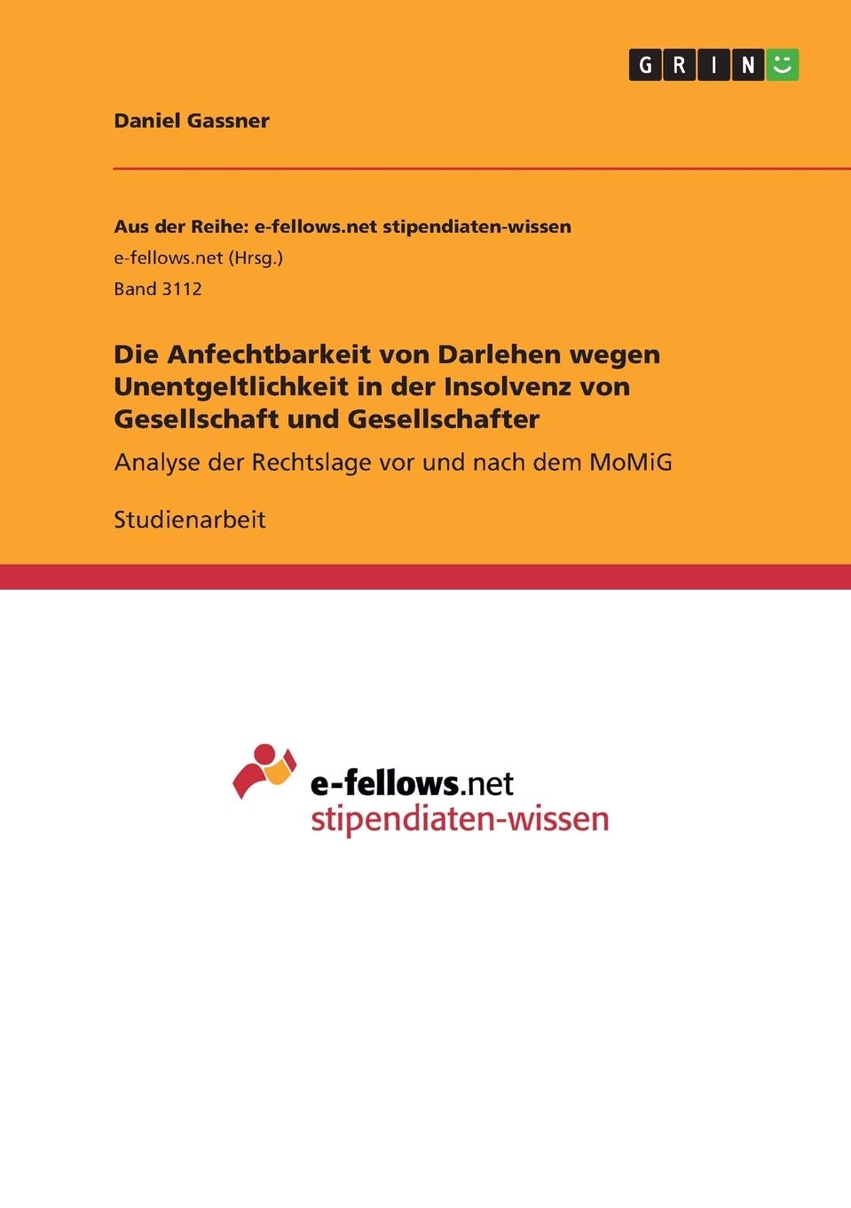 Die Anfechtbarkeit von Darlehen wegen Unentgeltlichkeit in der Insolvenz von Gesellschaft und Gesellschafter: Analyse der Rechtslage vor und nach dem MoMiG Law