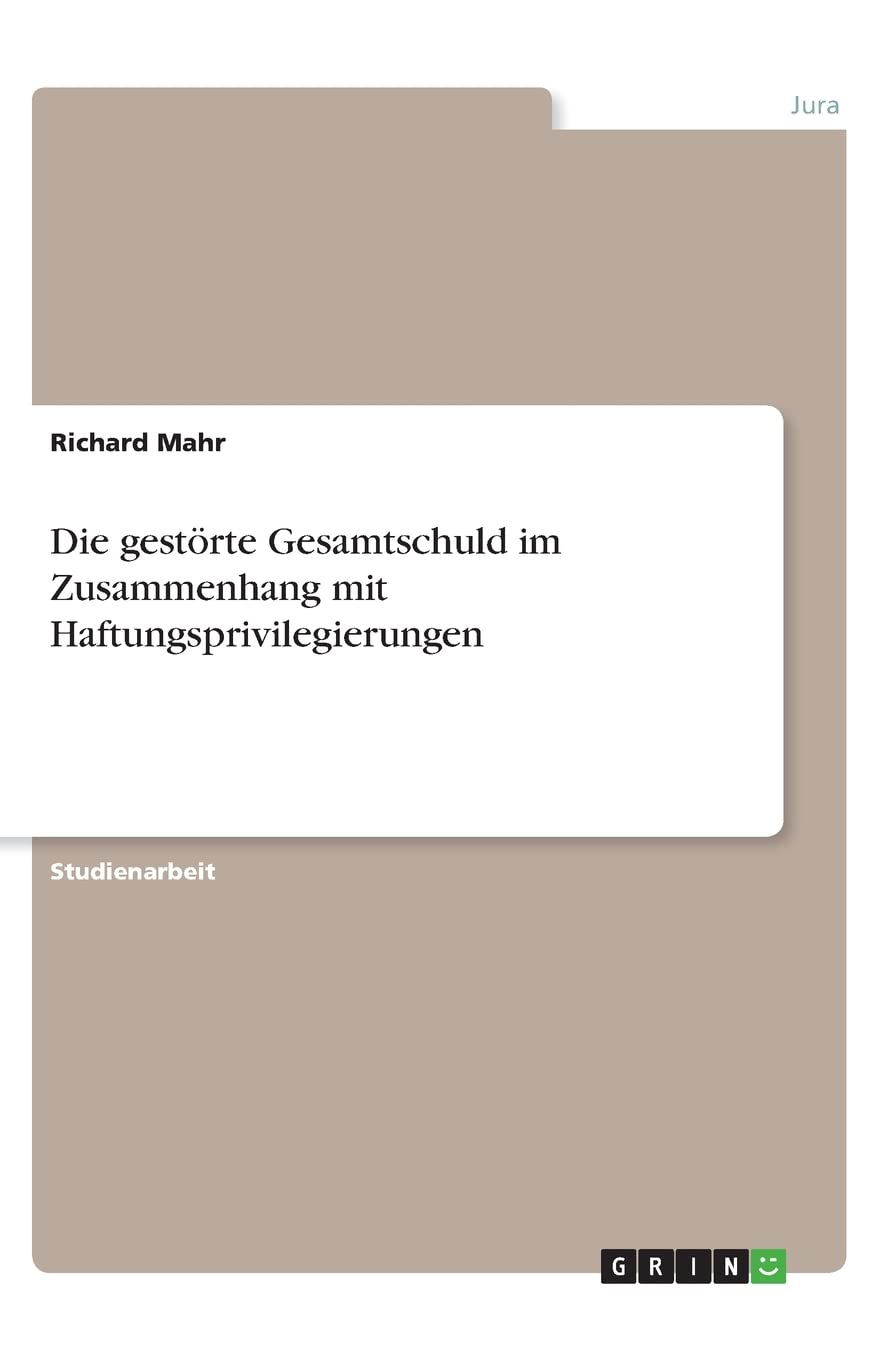 Die gestörte Gesamtschuld im Zusammenhang mit Haftungsprivilegierungen Law