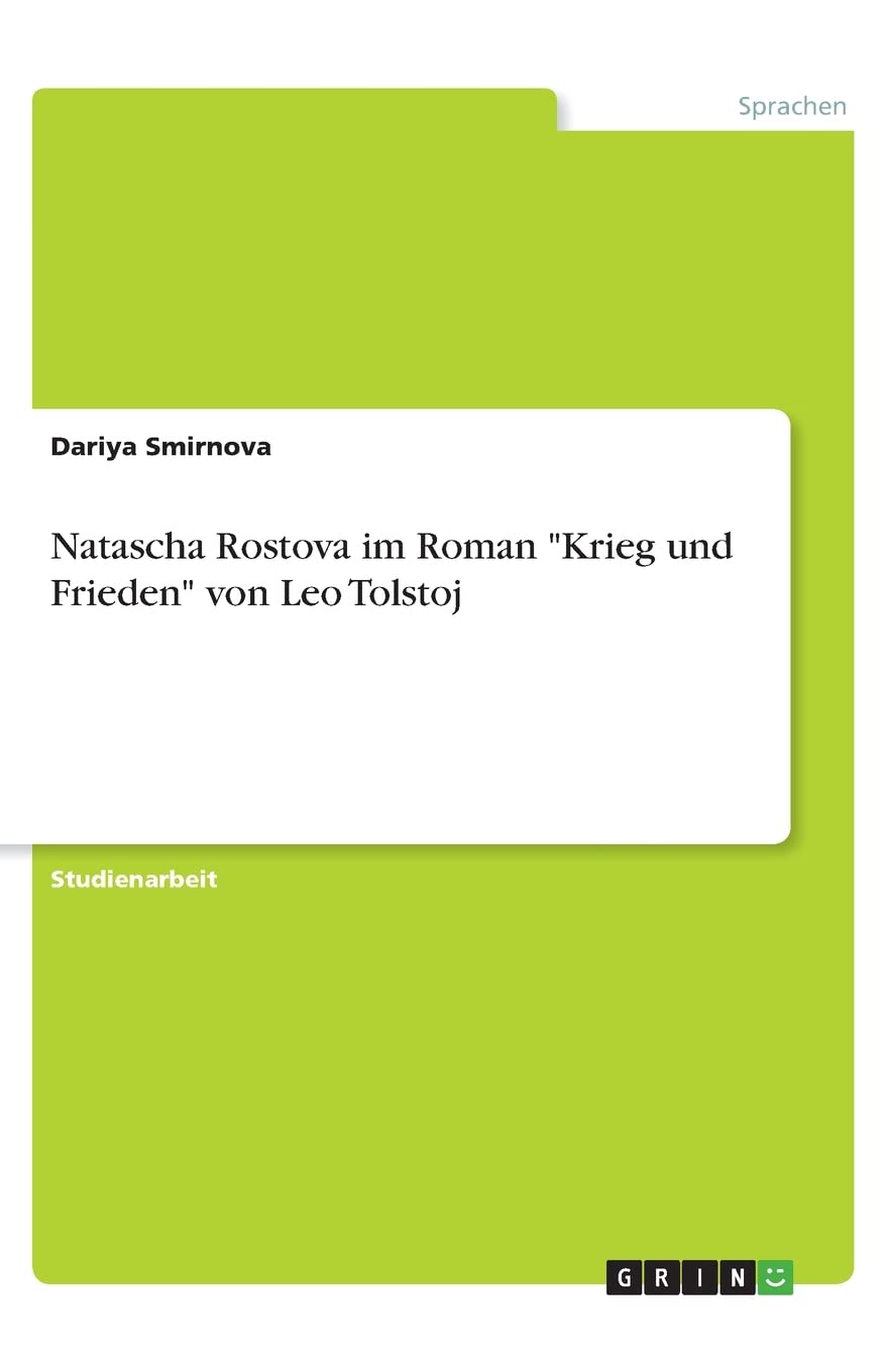 Natascha Rostova im Roman "Krieg und Frieden" von Leo Tolstoj Contemporary literature