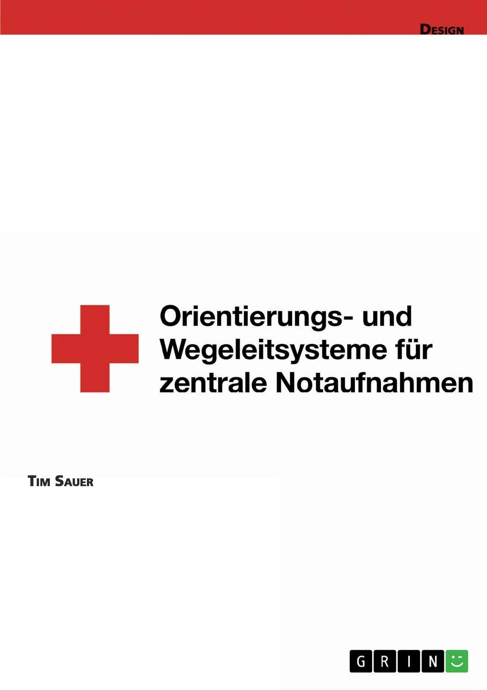 Gestaltung von Orientierungs- und Wegeleitsystemen von zentralen Notaufnahmen: Zeitkritische Patientenführung Architecture