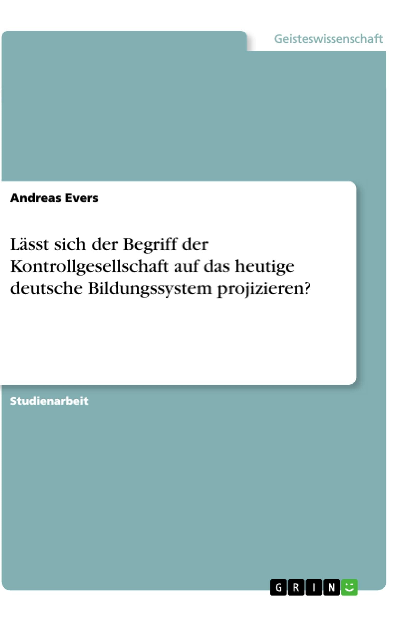 Lässt sich der Begriff der Kontrollgesellschaft auf das heutige deutsche Bildungssystem projizieren? Law
