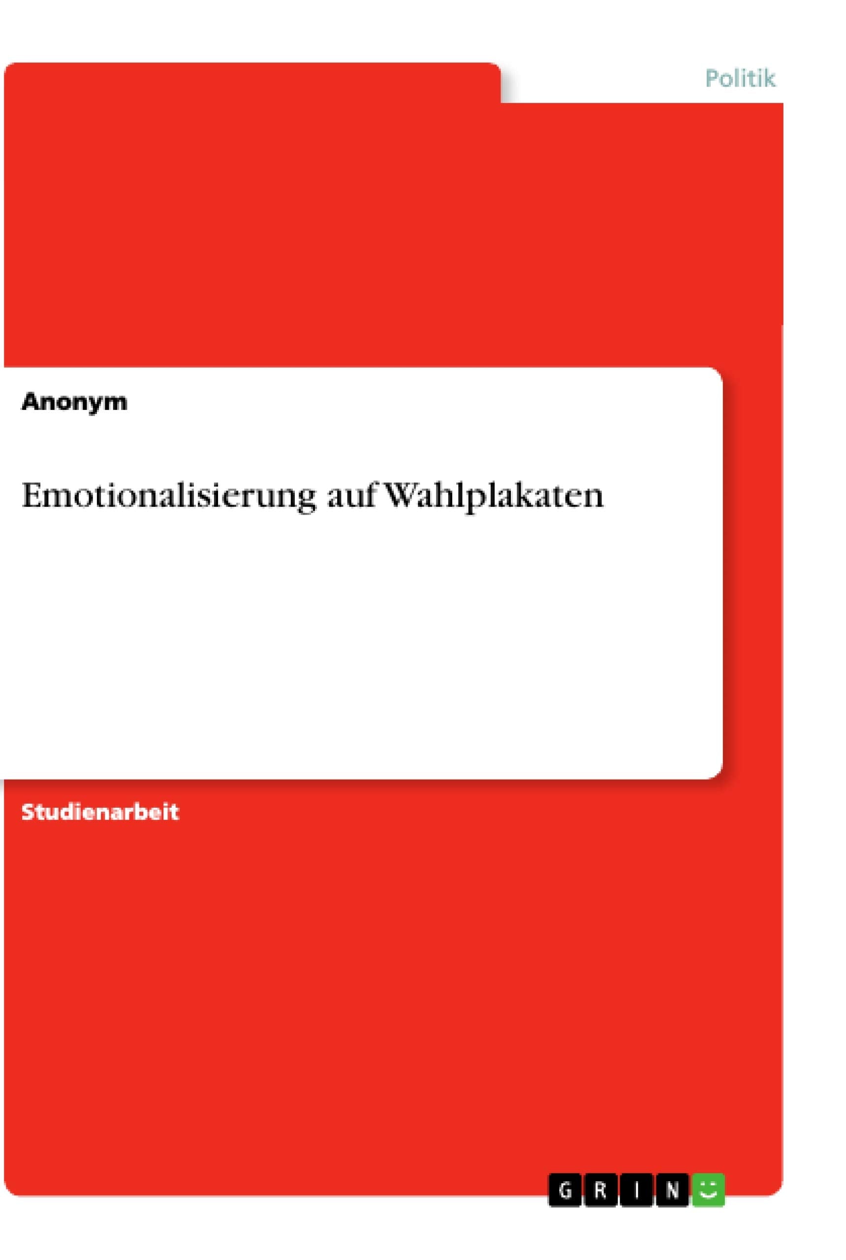 Emotionalisierung auf Wahlplakaten Philosophy