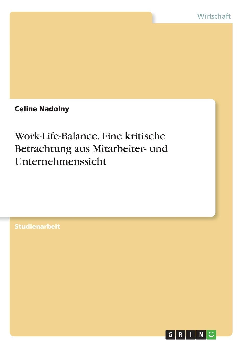 Work-Life-Balance. Eine kritische Betrachtung aus Mitarbeiter- und Unternehmenssicht Law