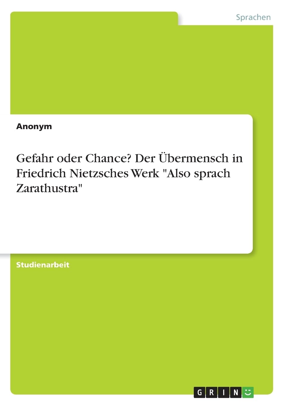 Gefahr oder Chance? Der Übermensch in Friedrich Nietzsches Werk "Also sprach Zarathustra" Contemporary literature