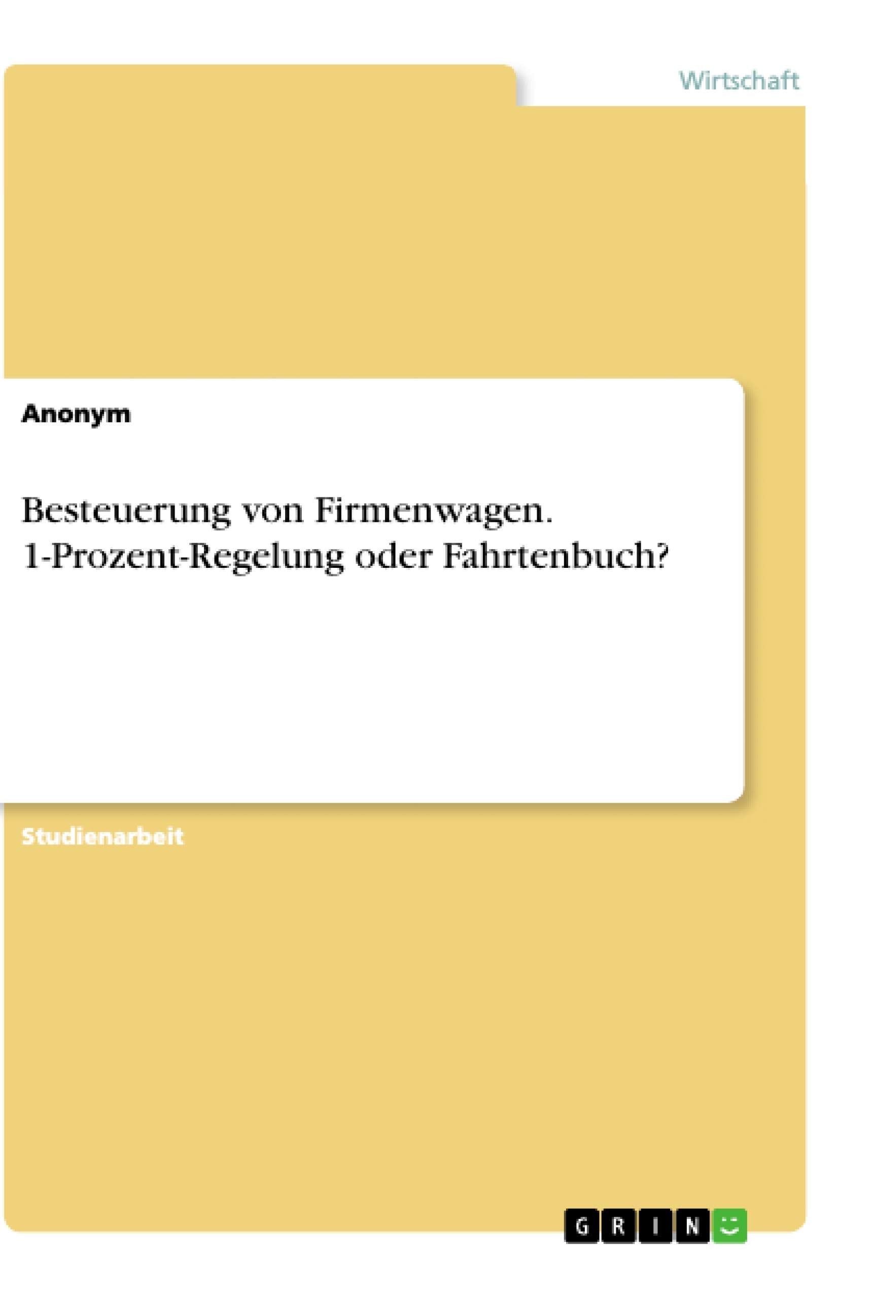 Besteuerung von Firmenwagen. 1-Prozent-Regelung oder Fahrtenbuch? Law