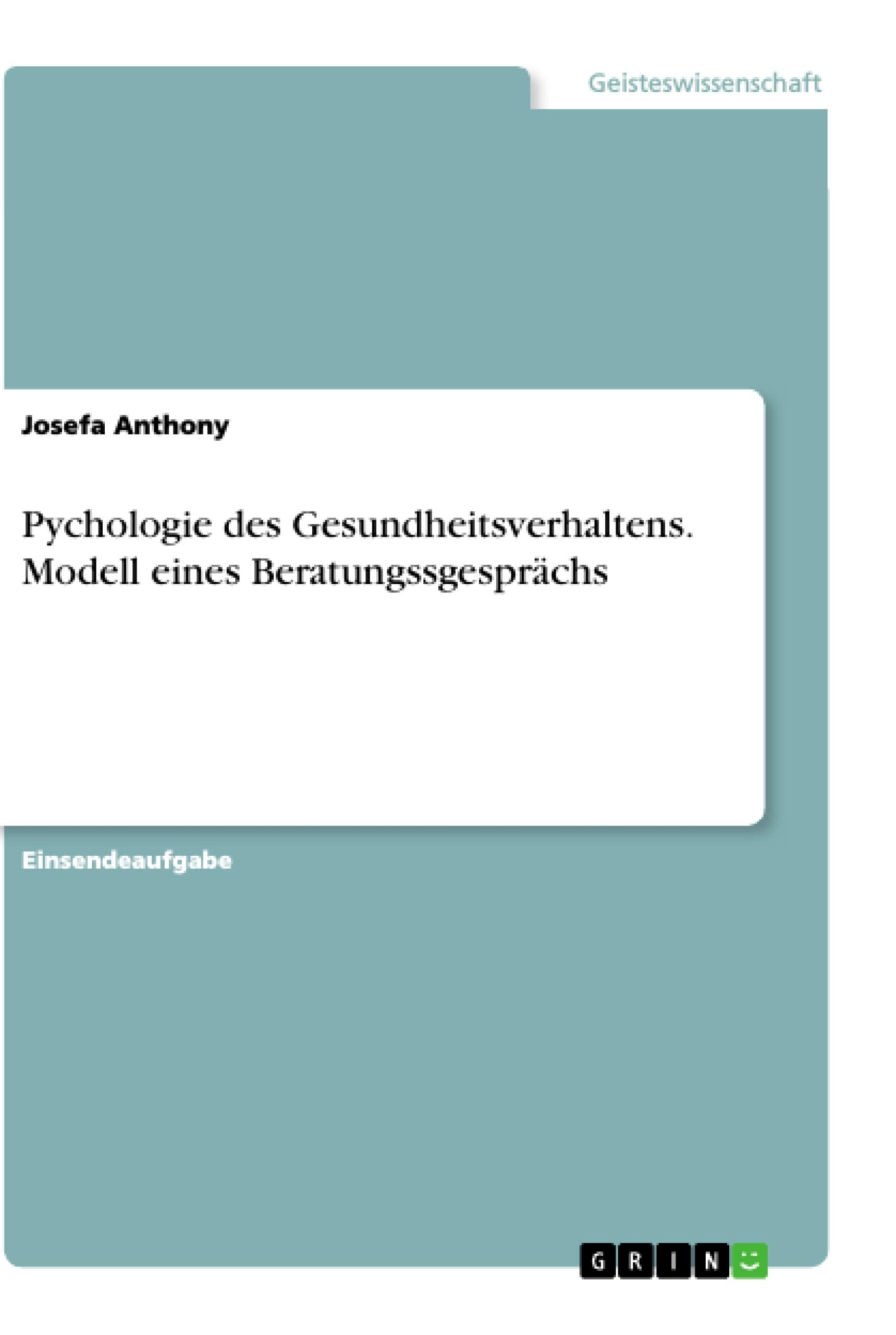 Pychologie des Gesundheitsverhaltens. Modell eines Beratungssgesprächs Medicine