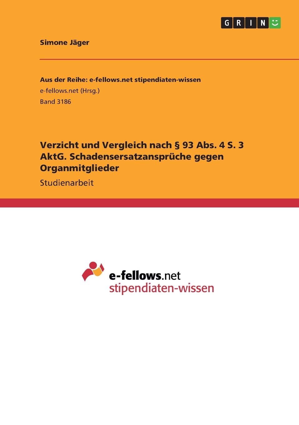 Verzicht und Vergleich nach § 93 Abs. 4 S. 3 AktG. Schadensersatzansprüche gegen Organmitglieder Law